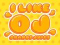 Gioco Mi piace il succo d'arancia  in linea