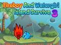 Gioco Fireboy Watergirl Isola Sopravvivenza 3  in linea
