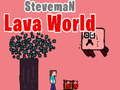 Gioco Steveman Lava World in linea