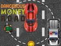 Gioco Pericolosa strada dei soldi  in linea