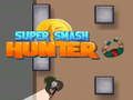 Gioco Super Smash Hunter in linea