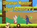 Gioco Ultraman Monster Island Adventure 3 in linea