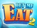 Gioco Let Me Eat 2: Nutrire la follia  in linea