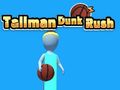 Gioco Tallman Dunk Rush in linea