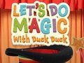 Gioco Facciamo magie con Duck Duck  in linea