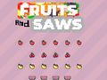 Gioco Frutta e seghe  in linea