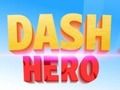 Gioco Dash Eroe  in linea