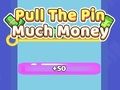 Gioco Tirare la spilla molto denaro  in linea