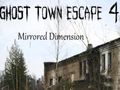 Gioco Ghost Town Escape 4 Dimensione specchiata  in linea