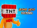 Gioco Patata bollente con testa bomba  in linea