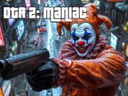 Gioco DTA 2 Maniac  in linea