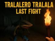 Gioco TRALALERO TRALALA Last Fight in linea