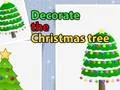 Gioco Decorate the Christmas tree in linea