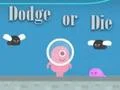 Gioco Dodge Or Die in linea