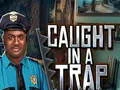 Gioco Caught In a Trap in linea