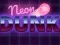 Gioco Neon dunk in linea