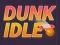Gioco Dunk Idle in linea