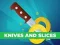 Gioco Knives and Slices in linea