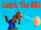 Gioco Catch The EGG in linea
