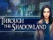 Gioco Through the Shadowland in linea