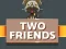 Gioco Two Friends in linea