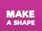 Gioco Make A Shape in linea
