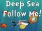 Gioco Deep Sea Follow Me! in linea