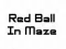 Gioco Red Ball In Maze in linea