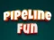 Gioco Pipeline Fun in linea