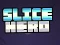 Gioco Slice Hero in linea