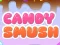 Gioco Candy Smush in linea