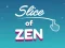 Gioco Slice of Zen in linea