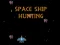 Gioco Space Ship Hunting in linea