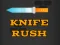 Gioco Knife Rush in linea