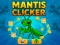 Gioco Mantis Clicker in linea