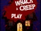 Gioco Whack a Creep in linea