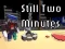 Gioco Still Two Minutes in linea