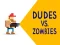 Gioco Dudes vs. Zombies in linea