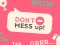 Gioco Don't Mess Up in linea