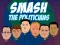 Gioco Smash the Politicians in linea