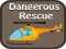 Gioco Dangerous Rescue in linea