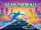 Gioco Slap Them All in linea