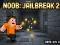 Gioco Noob: Jailbreak 2 in linea
