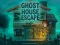 Gioco Ghost House Escape in linea
