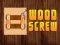Gioco Wood Screw in linea