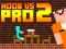 Gioco Noob vs Pro 2 Jailbreak in linea