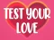 Gioco Test Your Love in linea