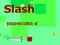 Gioco Slash in linea