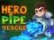 Gioco Hero Pipe Rescue in linea