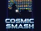 Gioco Cosmic Smash in linea